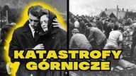 10 NAJWIĘKSZYCH KATASTROF GÓRNICZYCH