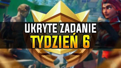 [Misja] Ukryte Zadanie Tydzień 6