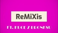 ReMiXis ft.  Kuce z bronksu - Cały Czas Basem Jedzie [Remix]
