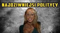 7 NAJDZIWNIEJSZYCH POLITYKÓW