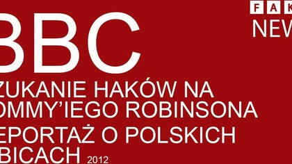 Reportaż BBC o polskich kibicach i szukanie haków na Tommyiego Robinsona