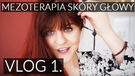 MOJA PIERWSZA MEZOTERAPIA SKÓRY GŁOWY | VLOG