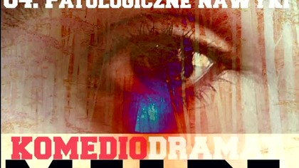 04.  MAŁPA - PATOLOGICZNE NAWYKI /KOMEDIODRAMAT (2016)