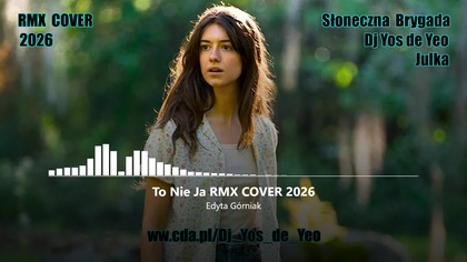 Julka & Dj Yos de Yeo - Edyta G&oacute;rniak To Nie Ja RMX COVER 2026
