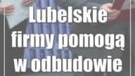 Lubelskie firmy pomogą w odbudowie Ukrainy