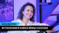 MONIKA MROZOWSKA: Nie jestem tylko matką.  Dzieci nie są moim całym światem