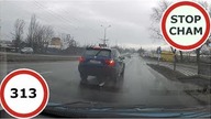 Stop Cham #313 - Niebezpieczne i chamskie sytuacje na drogach