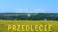 Szmaragdy i Diamenty Ziemi Lubaczowskiej - Przedlecie