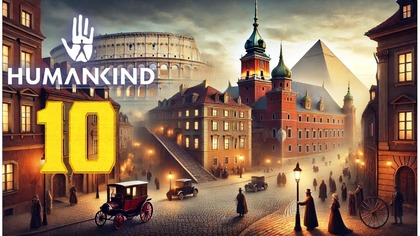 Humankind - Po Latach #10 (#gameplay, #pl , #zagrajmy )