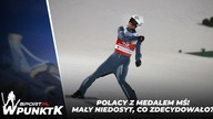 POLACY Z MEDALEM MŚ! JEST NIEDOSYT.  CO ZDECYDOWAŁO? [W PUNKT K #6]