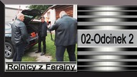 9. Rolnicy z Ferajny-Odcinek 2