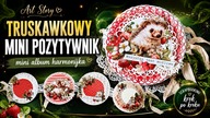 Truskawkowy Mini Pozytywnik  Mini album z kółek i ramek | Scrapbooking tutorial krok po kroku