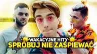 SPRÓBUJ NIE ZAŚPIEWAĆ - WAKACYJNE HITY 