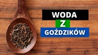 Oto dlaczego powinieneś pić wodę z goździków - ZASKAKUJĄCE EFEKTY!