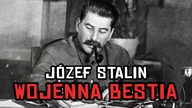 Józef Stalin - Wojenna Bestia