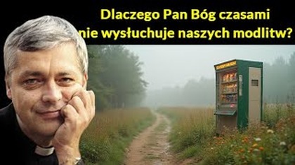Dlaczego Pan Bóg czasem nie wysłuchuje naszych modlitw #pawlukiewicz