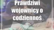 Prawdziwi wojownicy o codzienność mają swoje miejsce