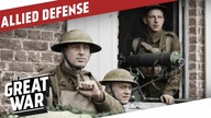 Allied Defense During Spring Offensives 1918 I THE GREAT WAR Special