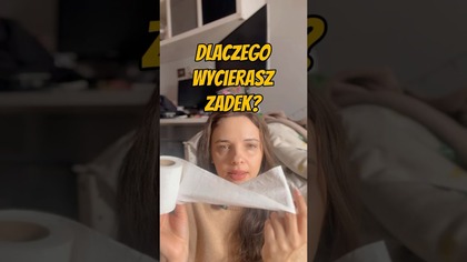 Dlaczego musimy wycierać 