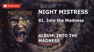 01. Into the Madness (Album: Into the Madness - Night Mistress )