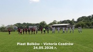 Piast Bolków - Victoria Czadrów 24. 05. 2026 r.  CzadGol # 163