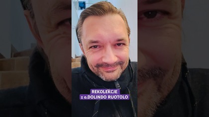 REKOLEKCJE z o.  DOLINDO RUOTOLO