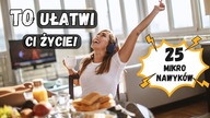25 rzeczy, które NAPRAWDĘ UŁATWIĄ Ci życie - część 1