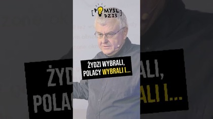  Żydzi wybrali, Polacy wybrali i...  #PomyślDziś odc.  2231