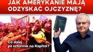 Jak Amerykanie mają odzyskać Ojczyznę? Co dalej po szturmie na Kapitol?