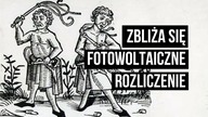 Zbliża się fotowoltaiczna chłosta
