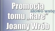 Promocja tomu Rare Joanny Wróbel