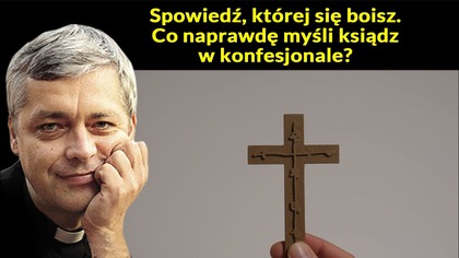 Spowiedź, której się boisz.  Co naprawdę myśli ksiądz w konfesjonale? #pawlukiewicz