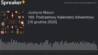 169.  Podcastowy Kalendarz Adwentowy [16 grudnia 2020]