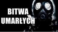 Atak Umarłych - Bitwa Osowiec