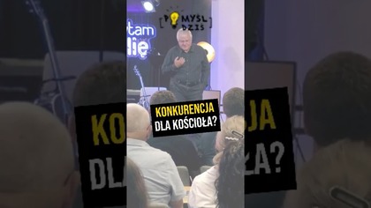  Konkurencja dla kościoła? #PomyślDziś odc.  2353