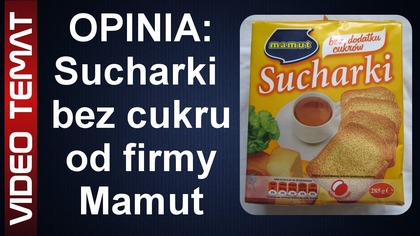 Sucharki bez cukru od firmy Mamut - Opinia