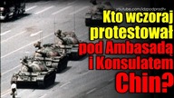 Kto wczoraj protestował pod Ambasadą i Konsulatem Chin? IDŹ POD PRĄD NA ŻYWO 2019.06.05