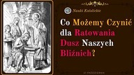 Co Możemy Czynić dla Ratowania Dusz Naszych Bliźnich? | 01 Październik