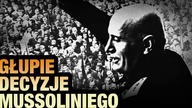 10 GŁUPOT KTORE ZROBIŁ MUSSOLINI