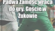Padwa Zamość wraca do gry.  Goście w Żukowie liczą na powtórkę z pierwszej rundy