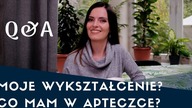 Q&A: Skąd czerpię WIEDZĘ? Co mam w apteczce i jak dbam o EKOLOGIĘ?