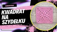 JAK ZROBIĆ KWADRAT NA SZYDEŁKU - TUTORIAL NA SZYDEŁKOWY KWADRAT #425