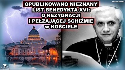 OPUBLIKOWANO NIEZNANY LIST BENEDYKTA XVI: O REZYGNACJI i PEŁZAJĄCEJ SCHIŹMIE w KOŚCIELE