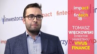 impact fintech18: Tomasz Więckowski, Vivus Finance Sp.  z o. o.