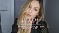 GET READY WITH ME | DZIEŃ KOBIET GRWM