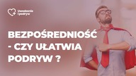 Bezpośredniość - czy ułatwia podryw?
