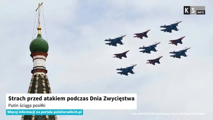 Strach przed atakiem podczas Dnia Zwycięstwa.  Putin ściąga posiłki [KS Info]