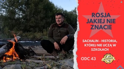 Rosja jakiej nie znacie.  Sachalin - Historia, której nie uczą w szkołach (odc. 43)
