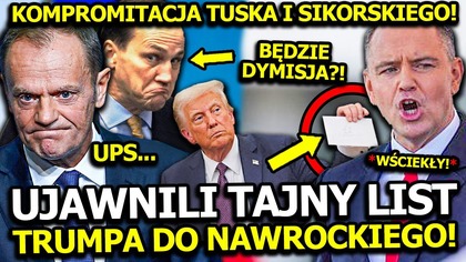 TO JEST CYRK! LUDZIE TUSKA I SIKORSKIEGO UJAWNILI TAJNY LIST TRUMPA DO NAWROCKIEGO! BĘDZIE DYMISJA?