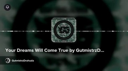Your Dreams Will Come True by GutmistrzDrahuda
